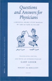 Questions and Answers for Physicians: A Medieval Arabic Study Manual by Abd Al-Aziz Al-Sulami (Sir Henry Wellcome Asian Series)