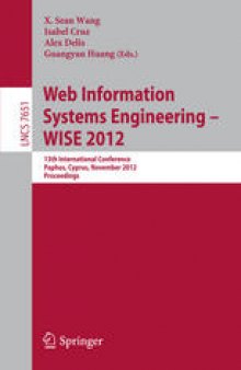 Web Information Systems Engineering - WISE 2012: 13th International Conference, Paphos, Cyprus, November 28-30, 2012. Proceedings