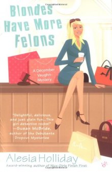 Blondes Have More Felons (December Vaughn Mysteries)