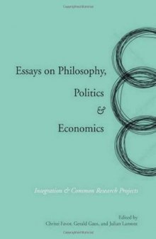 Essays on Philosophy, Politics & Economics: Integration & Common Research Projects (Stanford Economics and Finance)