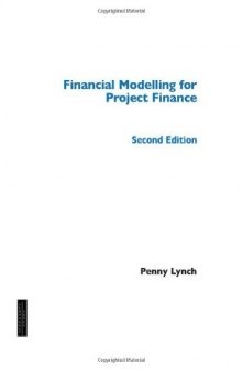 Financial Modelling for Project Finance, 2nd Edition