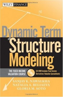 Dynamic term structure modeling: the fixed income valuation course