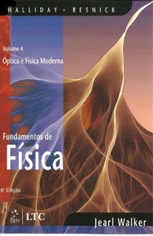 FUNDAMENTOS DE FISICA, V.4 8ED - OPTICA E FISICA MODERNA  