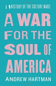 A war for the soul of America : a history of the culture wars