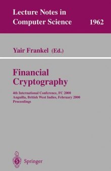 Financial Cryptography: 4th International Conference, FC 2000 Anguilla, British West Indies, February 20–24, 2000 Proceedings