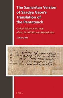 The Samaritan Version of Saadya Gaon’s Translation of the Pentateuch: Critical Edition and Study of MS London BL OR7562 and Related MSS