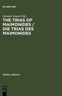 The Trias of Maimonides: Jewish, Arabic, And Ancient Culture of Knowledge