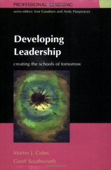 Developing Leadership: Creating the schools of tomorrow