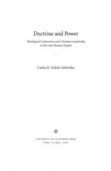 Doctrine and Power: Theological Controversy and Christian Leadership in the Later Roman Empire