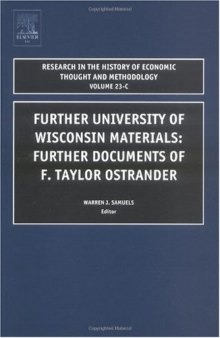 Further University of Wisconsin Material and Further Documents of F. Taylor Ostrander, Volume 23C (Research in the History of Economic Thought and Methodology)