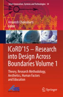 ICoRD’15 – Research into Design Across Boundaries Volume 1: Theory, Research Methodology, Aesthetics, Human Factors and Education