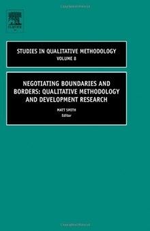 Negotiating Boundaries and Borders, Volume 8: Qualitative Methodology and Development Research (Studies in Qualitative Methodology)