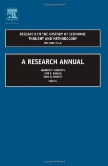 Research in the History of Economic Thought and Methodology, Volume 25A: A Research Annual (Research in the History of Economic Thought and Methodology) ... History of Economic Thought and Methodology)