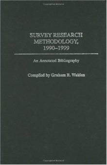 Survey Research Methodology, 1990-1999: An Annotated Bibliography (Bibliographies and Indexes in Law and Political Science)
