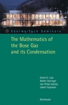 The Mathematics of the Bose Gas and its Condensation (Oberwolfach Seminars)