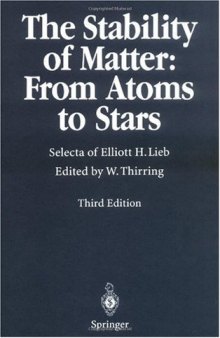 The Stability of Matter: From Atoms to Stars: Selecta of Elliot H. Lieb