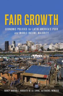 Fair Growth: Economic Policies for Latin America's Poor and Middle-Income Majority