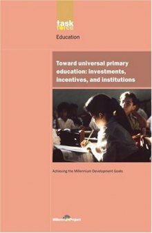 Toward Universal Primary Education: Investments, Incentives and Institutions (UN Millennium Project)