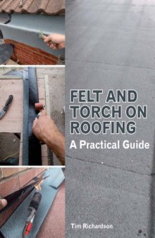 Felt and Torch on Roofing : a Practical Guide
