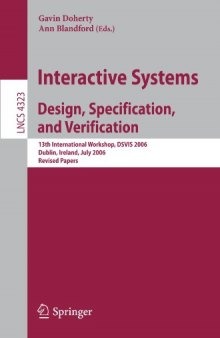 Interactive Systems. Design, Specification, and Verification: 13th International Workshop, DSVIS 2006, Dublin, Ireland, July 26-28, 2006. Revised Papers