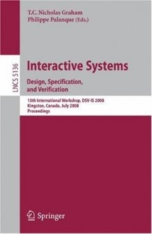 Interactive Systems. Design, Specification, and Verification: 15th International Workshop, DSV-IS 2008 Kingston, Canada, July 16-18, 2008 Revised Papers