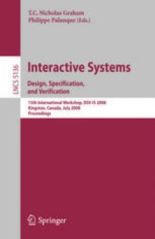 Interactive Systems. Design, Specification, and Verification: 15th International Workshop, DSV-IS 2008 Kingston, Canada, July 16-18, 2008 Revised Papers