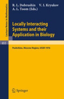 Locally Interacting Systems and Their Application in Biology: Proceedings of the School-Seminar on Markov Interaction Processes in Biology, Held in Pushchino, Moscow Region, March, 1976
