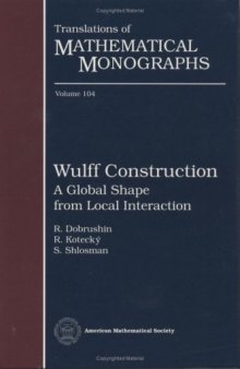 Wulff Construction: A Global Shape from Local Interaction