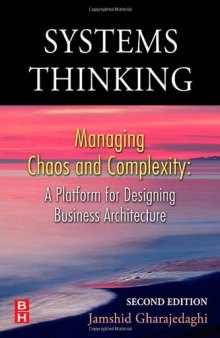Systems Thinking, : Managing Chaos and Complexity: A Platform for Designing Business Architecture