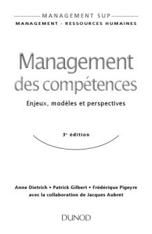 Management des compétences - 3ème édition - Enjeux, modèles et perspectives