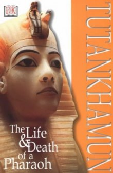 Tutankhamun: The Life and Death of a Pharoah (Discoveries)