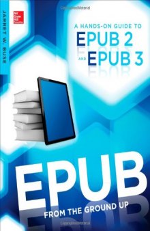 EPUB From the Ground Up: A Hands-On Guide to EPUB 2 and EPUB 3
