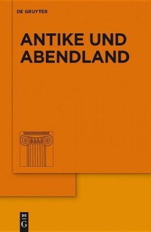 Antike und Abendland. Beiträge zum Verständnis der Griechen und Römer und ihres Nachlebens. Jahrbuch 1998 - Band 44  