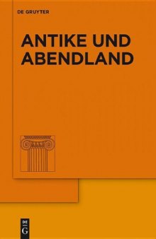 Antike und Abendland. Beiträge zum Verständnis der Griechen und Römer und ihres Nachlebens. Jahrbuch 1999 - Band 45  