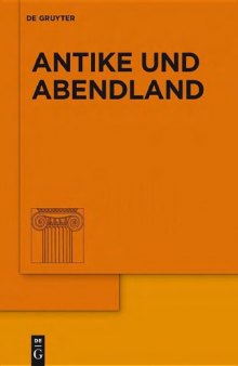 Antike und Abendland. Beiträge zum Verständnis der Griechen und Römer und ihres Nachlebens. Jahrbuch 2003 - Band 49  