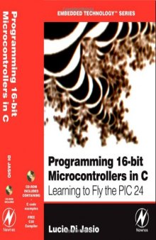 Programming 16-Bit PIC Microcontrollers in C - Learning to Fly the PIC24