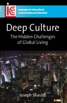 Deep Culture: The Hidden Challenges of Global Living (Languages for Intercultural Communication & Education)