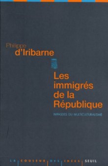 Les immigrés de la République : Impasses du multiculturalisme