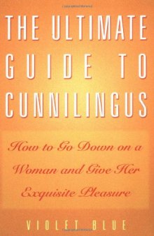 The ultimate guide to cunnilingus: How to go down on a woman and give her exquisite pleasure