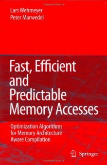 Fast, Efficient and Predictable Memory Accesses: Optimization Algorithms for Memory Architecture Aware Compilation