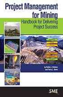 Project management for mining : handbook for delivering project success