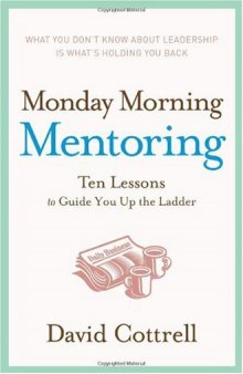 Monday Morning Mentoring: Ten Lessons to Guide You Up the Ladder