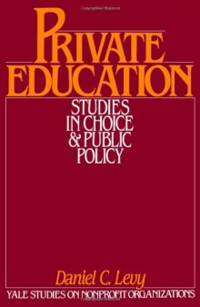 Private Education: Studies in Choice and Public Policy