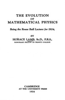 THE EVOLUTION OF MATHEMATICAL PHYSICS: BEING THE ROUSE BALL LECTURE FOR 1924.
