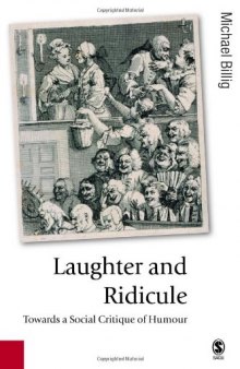 Laughter and Ridicule: Towards a Social Critique of Humour (Published in association with Theory, Culture & Society)
