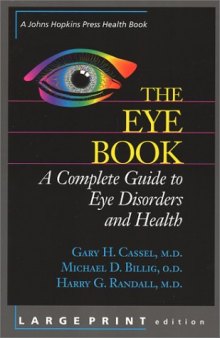 The Eye Book: A Complete Guide to Eye Disorders and Health  