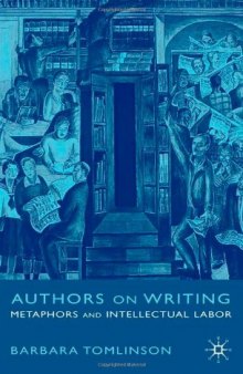Authors on Writing: Metaphors and Intellectual Labor