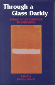 Through a glass darkly: essays in the religious imagination