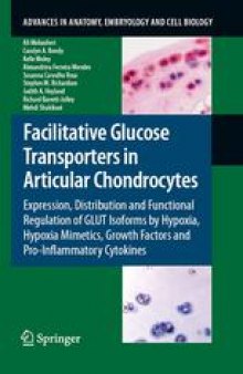 Facilitative Glucose Transporters in Articular Chondrocytes: Expression, Distribution and Functional Regulation of GLUT Isoforms by Hypoxia, Hypoxia Mimetics, Growth Factors and Pro-Inflammatory Cytokines