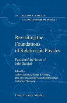 Revisiting the Foundations of Relativistic Physics: Festschrift in Honor of John Stachel  